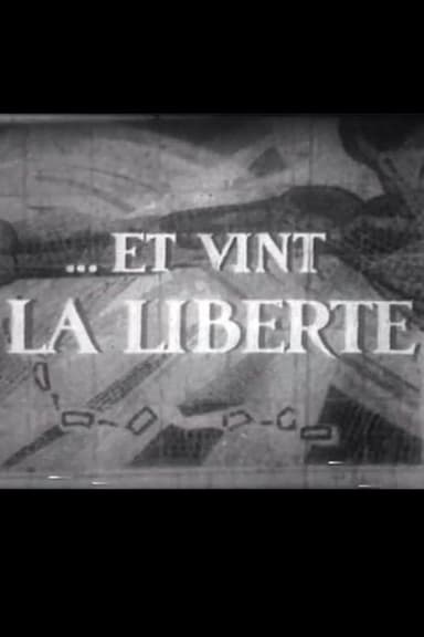 Et Vint La Liberté