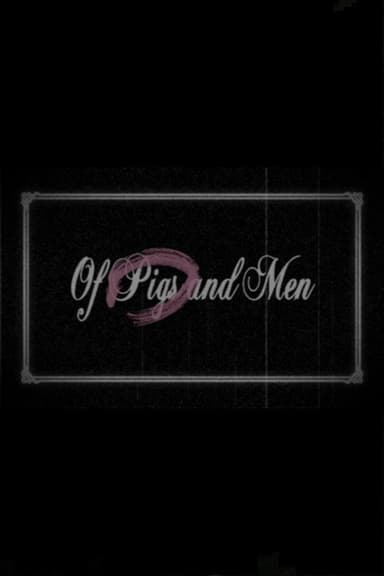 Of Pigs and Men