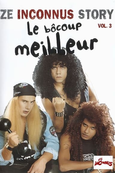 Les Inconnus - Ze Inconnus Story - Le Bôcoup meilleur (Vol. 3)