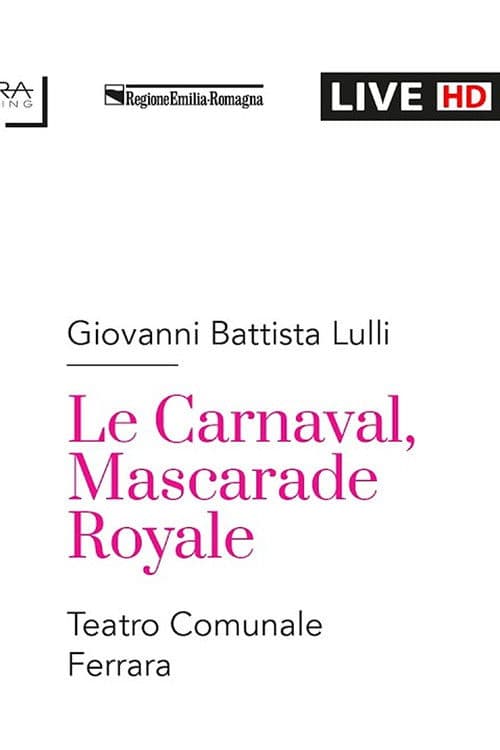 Lully :  LE CARNAVAL, MASCARADE ROYALE