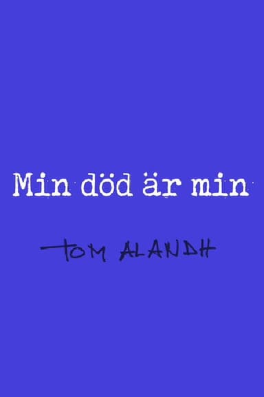 Min död är min