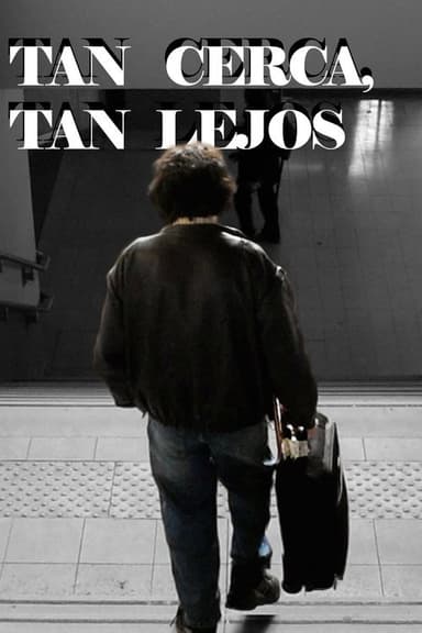 Tan cerca, tan lejos