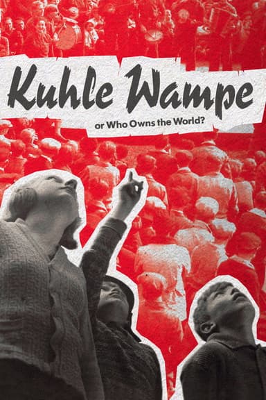 Kuhle Wampe or Who Owns the World?
