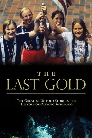 The Last Gold: The Greatest Untold Story in Olympic Swimming History